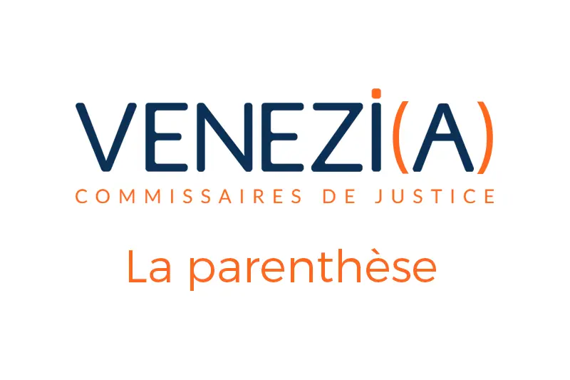 La parenthèse VENEZIA • Commissaires de justice